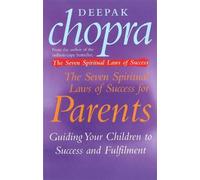 Deepak Chopra The Seven Spiritual Laws Of Success For Parents (Tascabile)