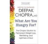 Deepak Chopra What Are You Hungry For? (Tascabile)