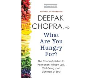 Deepak Chopra What Are You Hungry For? (Tascabile)