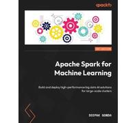 Deepak Gowda Apache Spark for Machine Learning (Tascabile)