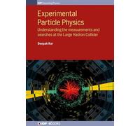 Deepak Kar Experimental Particle Physics (Copertina rigida)