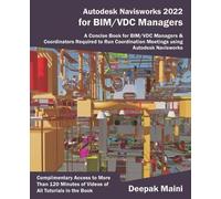 Deepak Maini Autodesk Navisworks 2022 for BIM/VDC Managers (Tascabile)