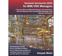 Deepak Maini Autodesk Navisworks 2025 for BIM/VDC Managers (Tascabile)