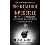 Deepak Malhotra Negotiating the Impossible, Second Edition (Tascabile)