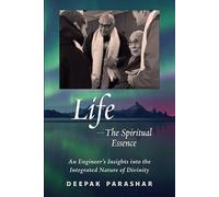 Deepak Parashar Life-The Spiritual Essence (Tascabile)