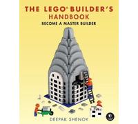 Deepak Shenoy The LEGO Builder's Handbook (Tascabile)