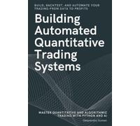 Deepanshu Suman Building Automated Quantitative Trading Systems (Tascabile)