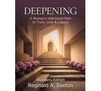 DEEPENING: A Woman's Intentional Path to Truth, Love & Legacy
