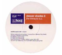 DEEPER SHADES 3 - DEEPER SHADES 3 / THE EXTRACT EP