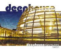 Deephouse Pleasures - Berlin