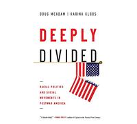 Deeply Divided: Racial Politics and Social Movements in Post-War America