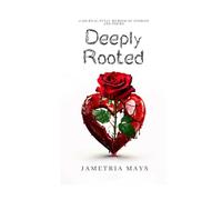 Deeply Rooted: A Journal-Style Memoir of Stories and Poems