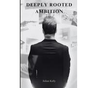 Deeply Rooted Ambition: 5