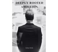 Deeply Rooted Ambition: 5