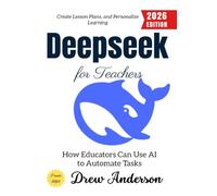 Deeps or Teachers:: How Educators Can Use AI to Automate Tasks, Create Lesson Plans, and Personalize Learning