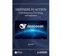 DeepSeek in Action: LLM Deployment, Fine-Tuning, and Application