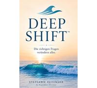 DeepShift™: Die richtigen Fragen verändern alles.