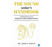 Deepti Gupta The Sound Seekers Handbook Unbiased Reviews and Insight (Tascabile)