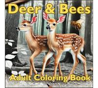 Deer & Bees Adult Coloring Book: Relaxing Wildlife Scenes of Whitetail Deer and Honeybees for Stress Relief and Creativity: 32 Beautiful Single-Sided ... - A Nature-Inspired Coloring Adventure