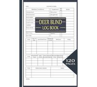 Deer Blind Log Book: Large Organizer, Track Sightings, Weather, Gear & Stand Details for Hunting Observations