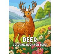 Deer coloring Book For adult: An Adult Coloring Book Featuring 45 Most Beautiful Nature Scenes with Deer