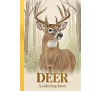 Deer Coloring Book for Kids & Teens Ages 5-18 Cute, Realistic & Majestic Deer Coloring Pages | Relaxing Nature Art for Children, Teens & Beginners