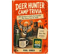 DEER HUNTER CAMP TRIVIA: 400 Questions to Settle the Arguments, Plus Stories from the Stand Loser does the dishes