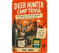 DEER HUNTER CAMP TRIVIA: 400 Questions to Settle the Arguments, Plus Stories from the Stand Loser does the dishes