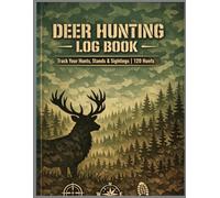 Deer Hunting Log Book: Complete Hunt Tracker for Whitetail, Mule Deer & Trophy Bucks | Scouting, Stand Locations & Harvest Records: Professional ... Placement Analysis & Season Success Metrics