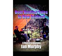 Deer Hunting Tales In New Zealand: A Hunters Journey