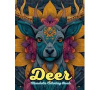 Deer Mandala Coloring Book: Peaceful Woodland Patterns for Relaxation, Focus, and Mindful Coloring: Color through 60+ majestic deer mandalas designed ... connect with the tranquility of the forest