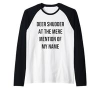 Deer Shudder At The Mere Mention Of My Name Citazione Maglia con Maniche Raglan