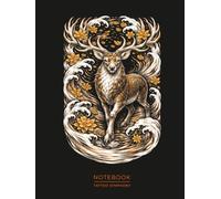 Deer Tattoo Notebook - Japanese Irezumi Inspired Art Journal: Mystical Forest Spirit Design | Symbol of Guidance, Balance & Inner Strength