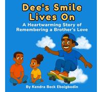 Dee's Smile Lives On: A Heartwarming Story of Remembering a Brother’s Love