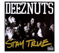 DEEZ NUTS - STAY TRUE