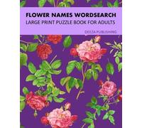 Deeza Publishing Flower Names Word Search (Tascabile)