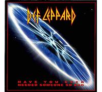 Def Leppard - Have You Ever Needed Someone So Bad?