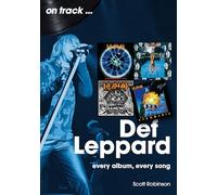 Def Leppard On Track: Every Album, Every Song