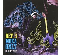 Def3 & Moka Only - Dog River