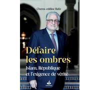 Défaire les ombres: Islam, République et l’exigence de vérité