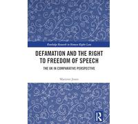 Defamation and the Right to Freedom of Speech: The UK in Comparative Perspective
