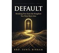 DEFAULT: Breaking Free from the Kingdom You Were Born Into