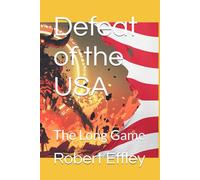 Defeat of the USA: The Long Game