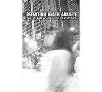 Defeating Death Anxiety: The Self Beyond Bodily Existence