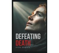 Defeating Death: From Fear of the Grave to Triumph in Christ