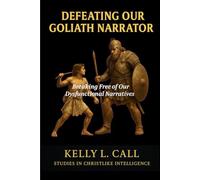 Defeating Our Goliath Narrator: Breaking Free of Our Dysfunctional Narratives