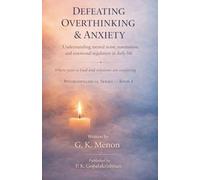 Defeating Overthinking & Anxiety: 1