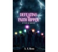 Defeating the Faith Ripper: By Faith We Survived