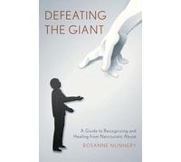 Defeating the Giant: A Guide to Recognizing and Healing from Narcissistic Abuse