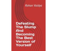 Defeating The Slump And Becoming The Best Version of Yourself